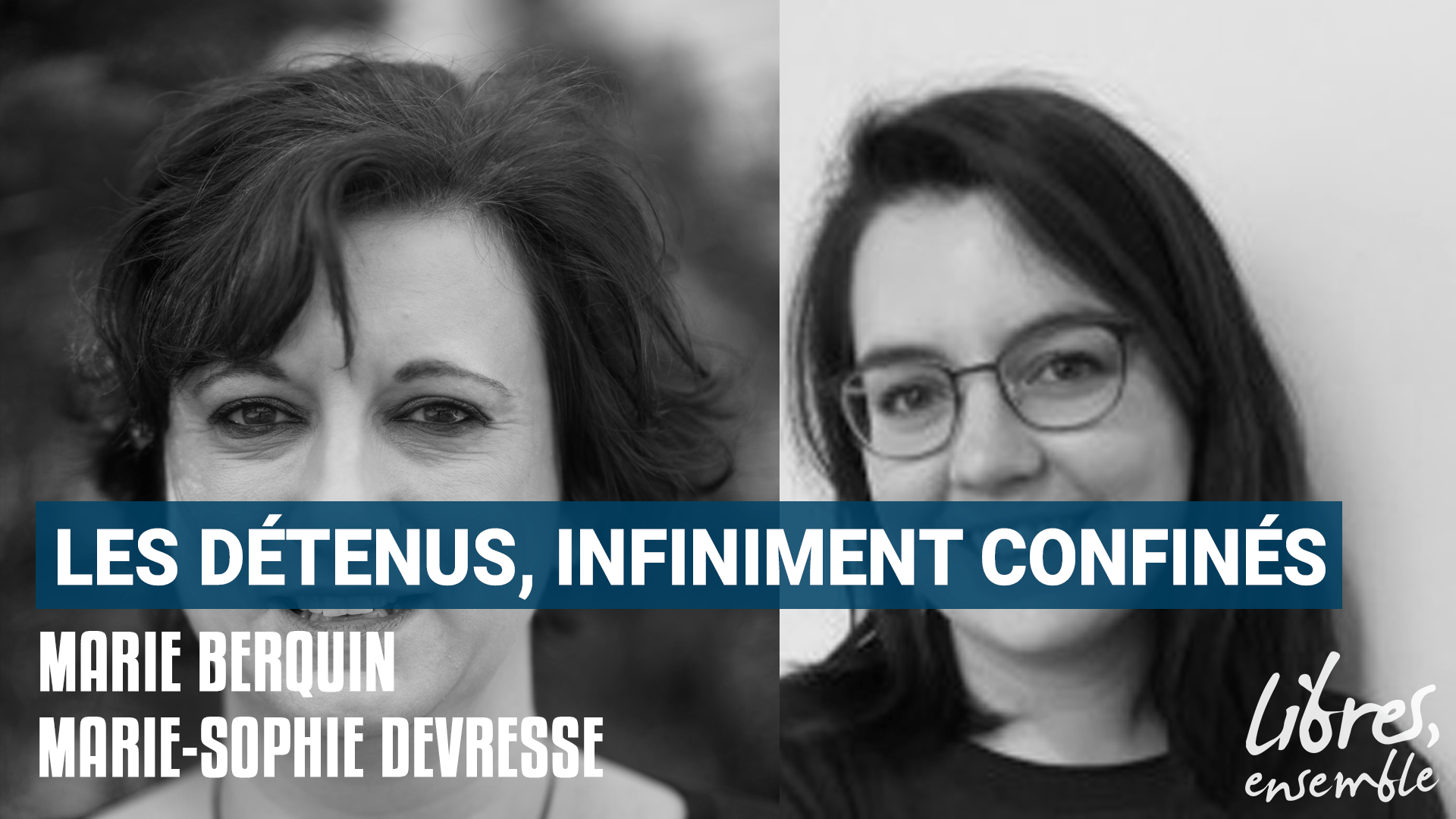 Les détenus, infiniment confinés
