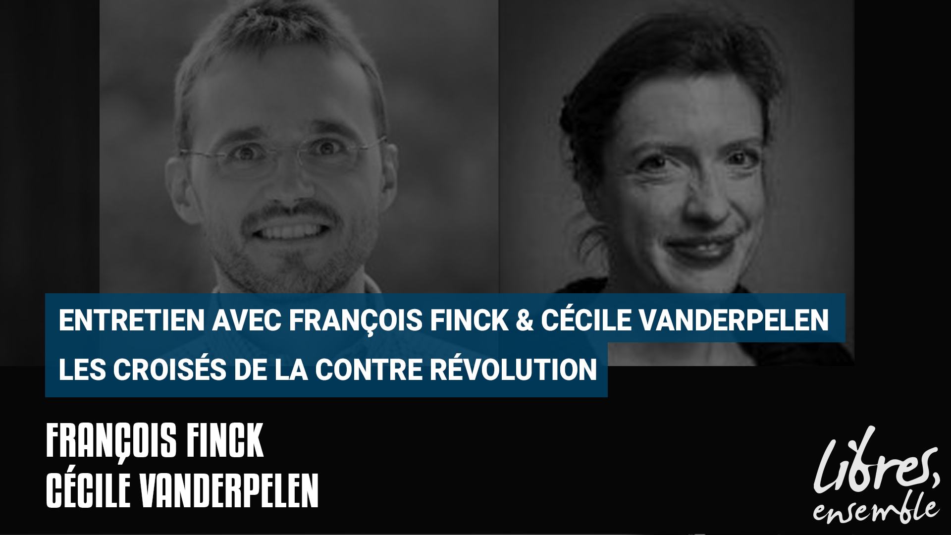 Entretien avec François Finck & Cécile Vanderpelen : « Les croisés de la contre-révolution »