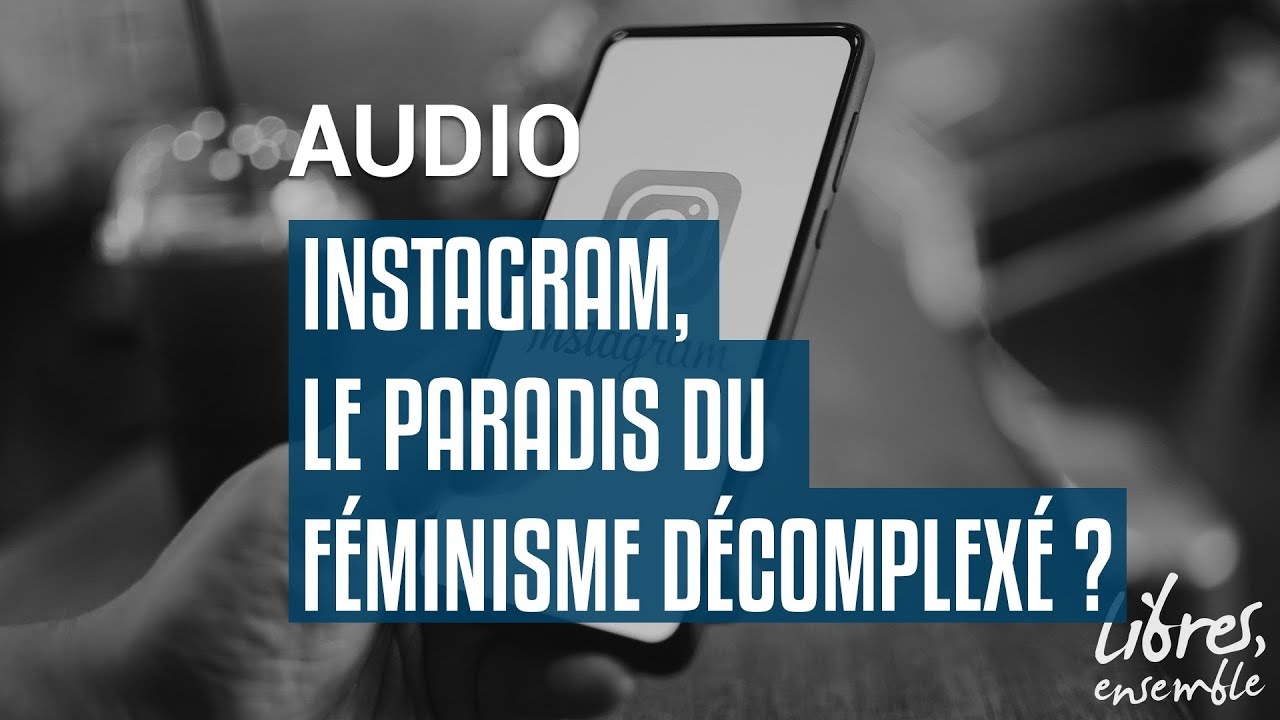 Instagram, le paradis du féminisme décomplexé ?