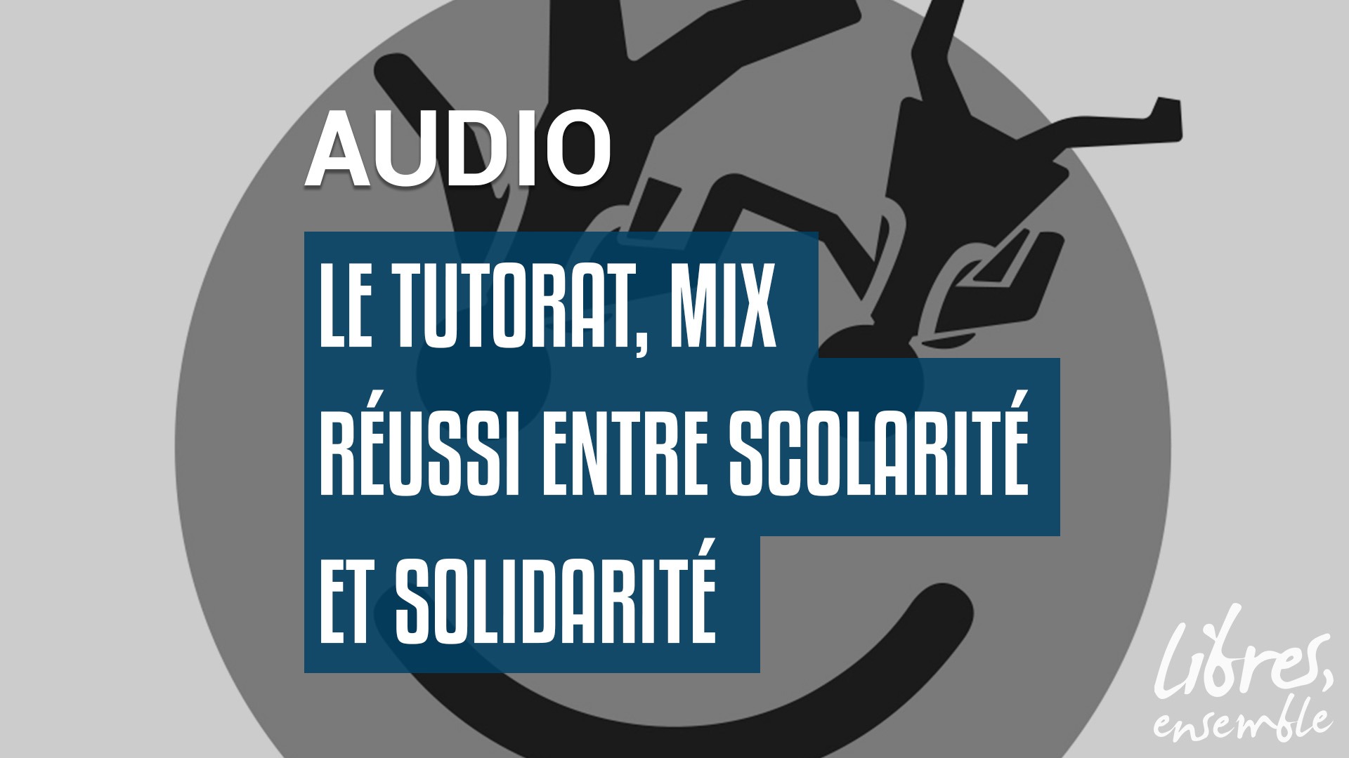Le tutorat, mix réussi entre scolarité et solidarité