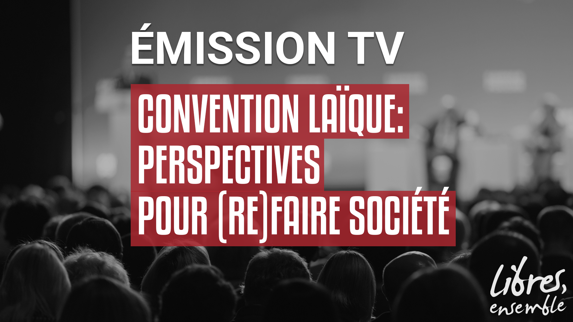 Convention laïque: perspectives pour (re)faire société