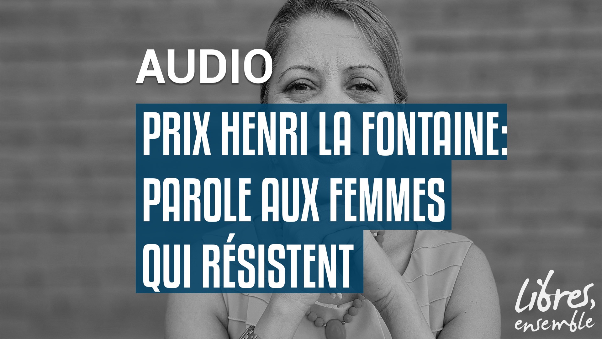 Prix Henri La Fontaine: parole aux femmes qui résistent