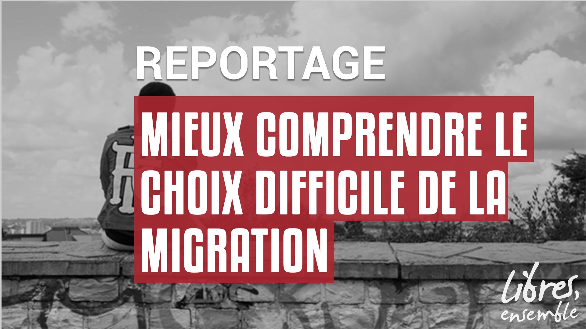 Mieux comprendre le choix difficile de la migration