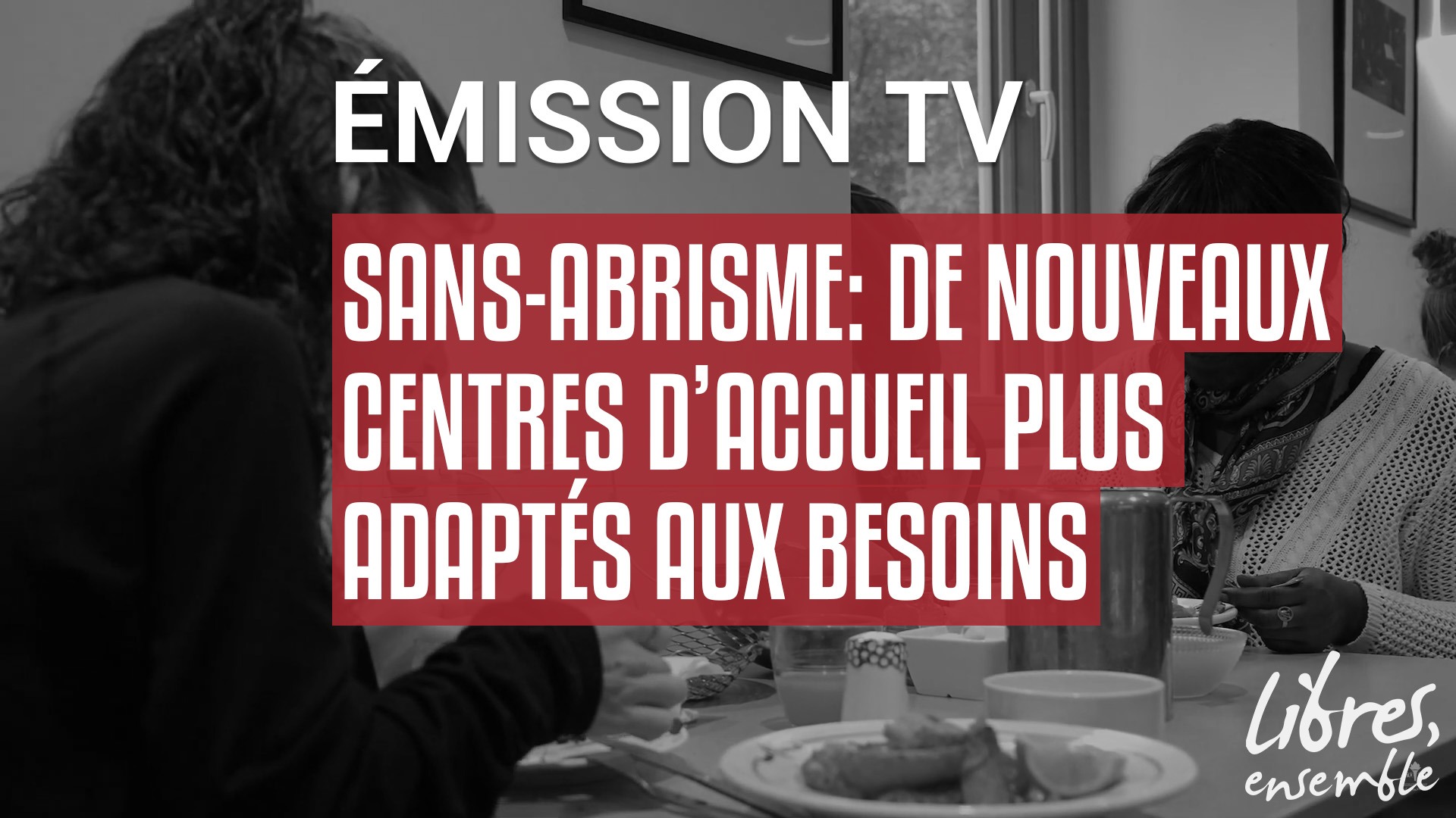 Sans-abrisme: de nouveaux centres d&rsquo;accueil plus adaptés aux besoins