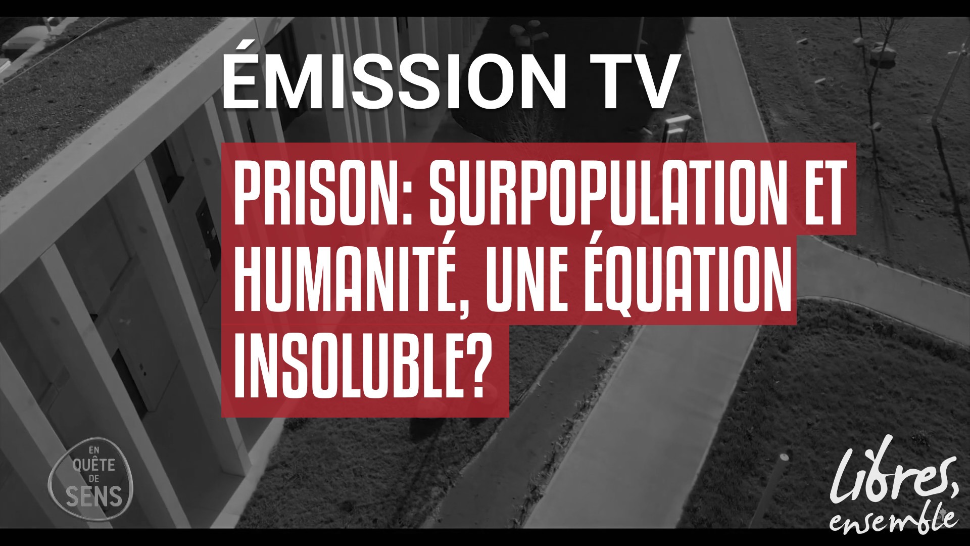 Prison: surpopulation et humanité, une équation insoluble?
