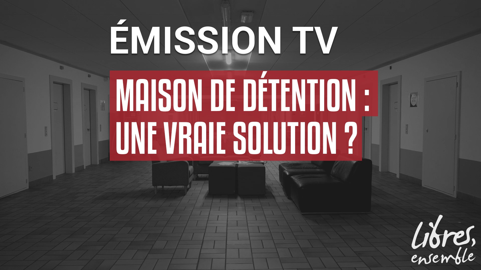 Maison de détention : une vraie solution ?
