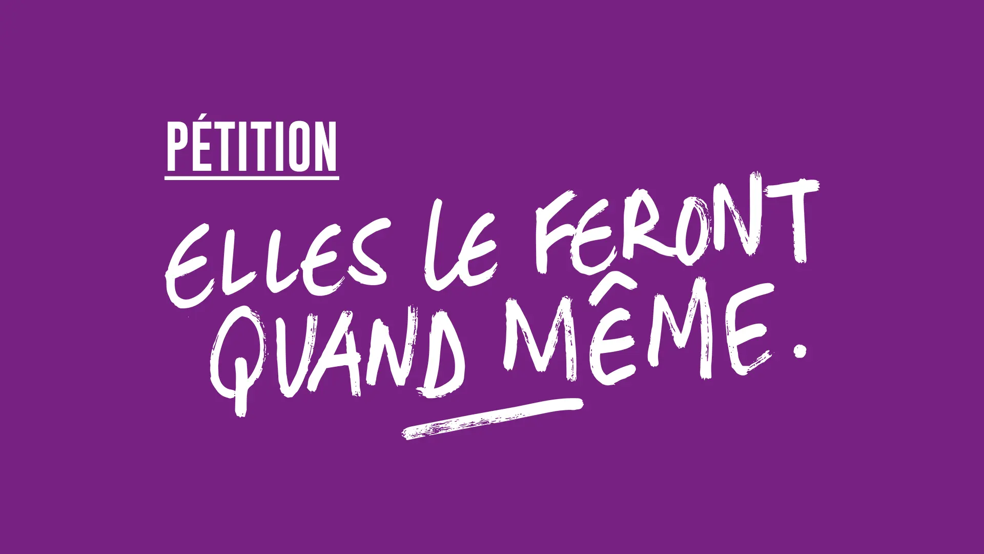 Pétition · Elles le feront quand même